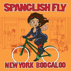 Cover of Spanglish Fly New York Boogaloo
